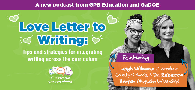 Listen to the sixth episode of the GaDOE/GPB Classroom Conversations podcast.